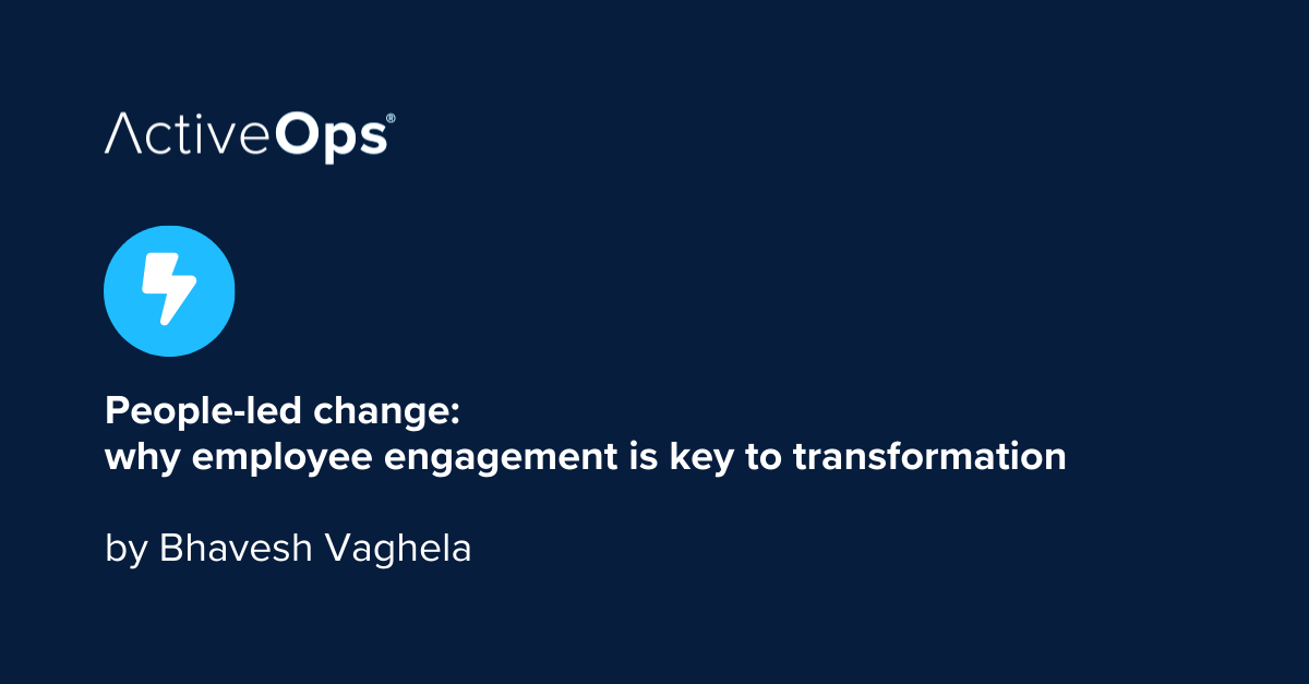 People-led change: why employee engagement is key to transformation ...
